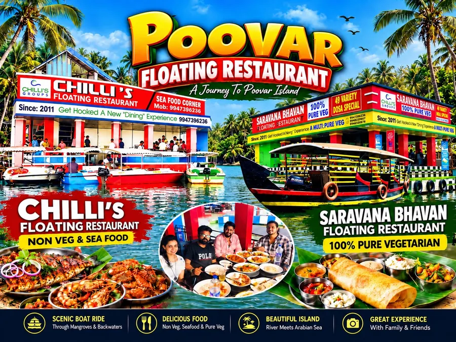 Poovar floating restaurants – Chilli's Floating Restaurant (non-veg & seafood) and Saravana Bhavan Floating Restaurant (100% pure vegetarian)